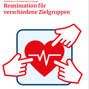 Arbeitshilfe zum eLearning: Reanimation für verschiedene Zielgruppen